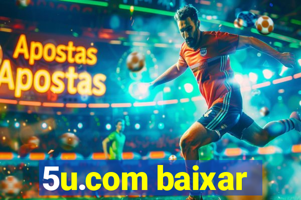 5u.com baixar